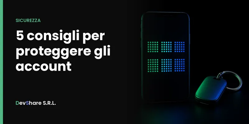 Copertina dell'articolo «5 consigli per proteggere gli account»
